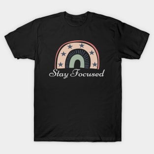 Stay Focused T-Shirt